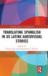 Translating Spanglish in US Latinx Audiovisual Stories