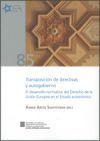 Transposición de directivas y autogobierno. El desarrollo normativo del Derecho de la Unión Europea en el Estado autonómico