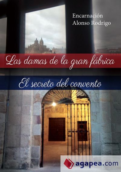 Las damas de la gran fábrica / El secreto del convento