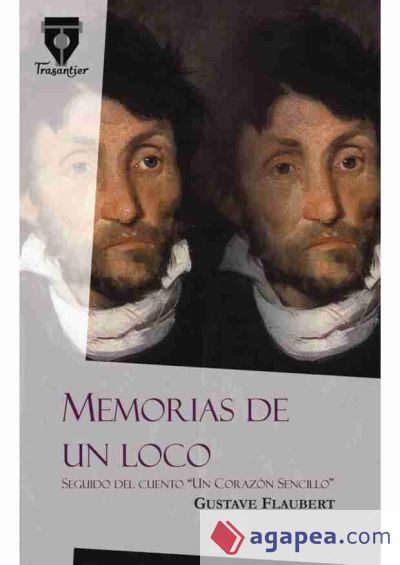 Memorias de un loco : seguido del cuento Un corazón sencillo