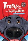 Trasto, el perro con superpoderes