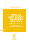 Trasvases, Medio Ambiente y Planificación Hidrológica. Reflexiones a la luz del tercer ciclo de planificación (2022-2027)