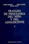 Tratado de psiquiatría del niño y del adolescente (V). Psicopatología III: La patología a lo largo de las diferentes edades