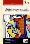 Tratado interdisciplinar de derecho penal económico