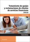 Tratamiento de quejas y reclamaciones de clientes de servicios financieros. Certificados de profesionalidad. Comercialización y administración de productos y servicios financieros