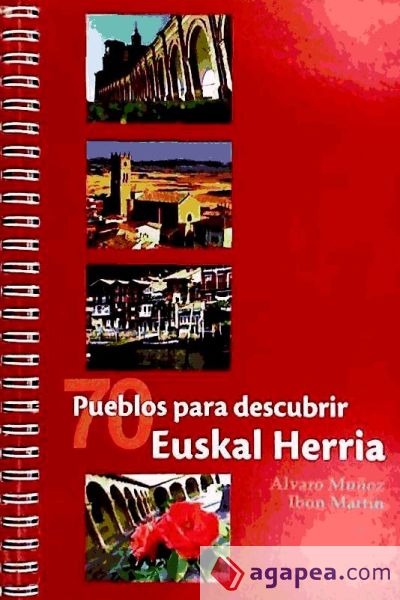 70 PUEBLOS PARA DESCUBRIR EUSKAL HERRIA