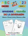 Trazar el Alfabeto y N&uacute;meros: APRENDE A TRAV&Eacute;S DE LA DIVERSI&Oacute;N: Vamos a Trazar Letras, N&uacute;meros y M&aacute;s.