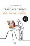 Trazos de trozos de una vida