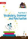 Treasure House -- Year 3 Vocabulary, Grammar and Punctuation Pupil Book