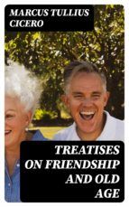 Portada de Treatises on Friendship and Old Age (Ebook)