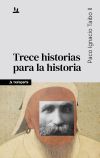 Trece Historias Para La Historia De Taibo, Paco Ignacio - Ii - , Ii