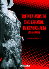 Treinta años de cine español en democracia (1977-2007)