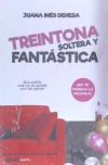 Treintona, Soltera y Fantastica