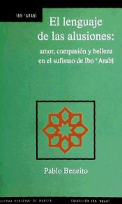 Portada de LENGUAJE DE LAS ALUSIONES:Amor,compasion y belleza en el sufismo de ibn arabi