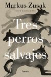 Tres perros salvajes