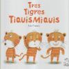 Tres tigres tiquismiquis