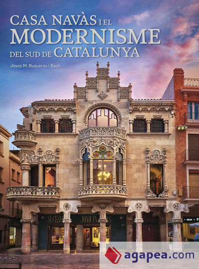 Casa Navàs i el Modernisme del sud de Catalunya
