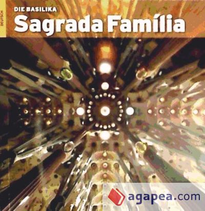 Die Basilika Sagrada Familia