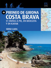 Portada de Pirineo de Girona, Costa Brava : 51 rutas a pie, en Bicicleta y en Kayak