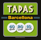 Portada de Tapas Barcellona : 40 Ricette 20 Locali 10 Itinerari