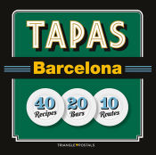 Portada de Tapas Barcelona : 40 Recipes 20 Bars 10 Routes