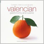 Portada de Valencian gastronomy and cuisine: Castell&oacute;n, Valencia and Alicante