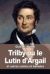 Trilby Ou Le Lutin D"Argail: Et Autres Contes Et Ballades