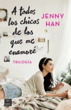 Portada de Trilogía A todos los chicos de los que me enamoré (pack) (Ebook)