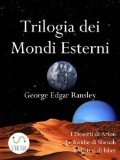 Trilogia dei Mondi Esterni (Ebook)