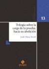 Trilog&iacute;a sobre la carga de la prueba: hacia su abolici&oacute;n