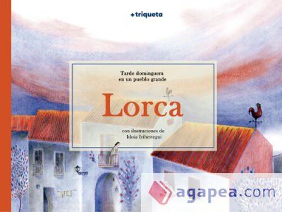 LORCA, TARDE DOMINGUERA EN UN PUEBLO GRANDE LORCA, TARDE DOMINGUERA EN UN PUEBLO GRANDE