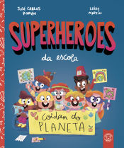 Portada de SUPERHEROES DA ESCOLA. COIDAN DO PLANETA