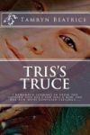 Tris's Truce: I Remember Looking in from the Outside and All I Saw Was a Raw, She Was Raw with Confused Feelings....