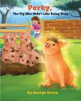 Portada de Perky, the Pig who Didnâ€™t Like Being Dirty