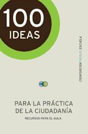 Portada de 100 ideas para la práctica de la ciudadanía. Recursos para el aula