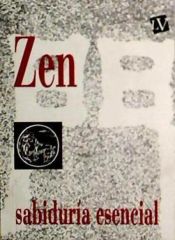 Zen, la sabiduría esencial