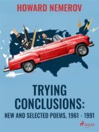 Portada de Trying Conclusions: New and Selected Poems, 1961 - 1991 (Ebook)