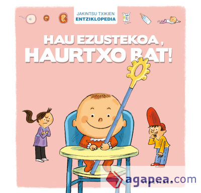 Hau ezustekoa, haurtxo bat!