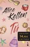 Tú (incluye Otra Vez Tú Y Tal Vez Tú) De Alice Kellen