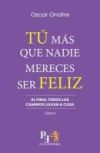 T&uacute; M&aacute;s Que Nadie Merece Ser Feliz: Al final todos los caminos llevan a casa (Versi&oacute;n M&eacute;xico)