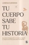 Tu Cuerpo Sabe Tu Historia