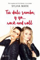 Portada de Tú dale samba, y yo... rock and roll (Ebook)