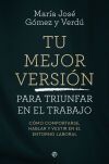 Tu mejor versi&oacute;n para triunfar en el trabajo
