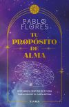 Tu Propósito De Alma De Pablo Flores