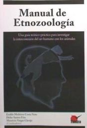 Portada de Manual de etnozoología : una guía teoríco-práctica para investigar la interconexión del ser humano con los animales