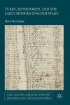 Turks, Repertories, and the Early Modern English Stage