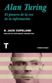 Portada de Alan Turing: El pionero de la era de la información