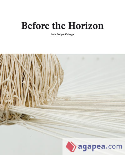 Before the horizon: Luis Felipe Ortega