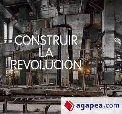 Construir la revolución