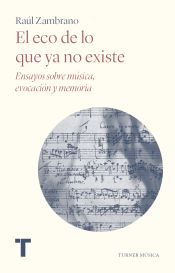 Portada de El eco de lo que ya no existe: Ensayos sobre música, evocación y memoria